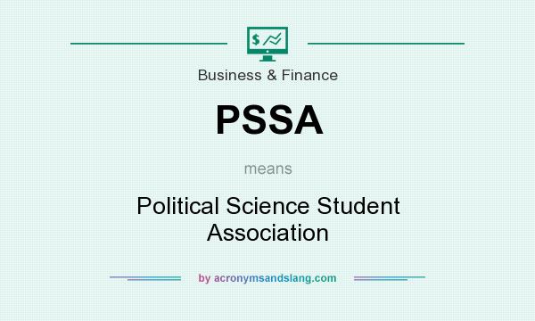 What does PSSA mean? It stands for Political Science Student Association