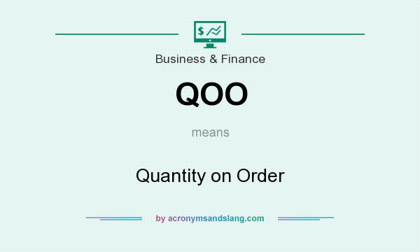 What does QOO mean? It stands for Quantity on Order