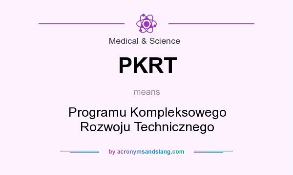 What does PKRT mean? It stands for Programu Kompleksowego Rozwoju Technicznego