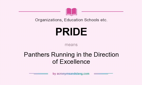 What does PRIDE mean? It stands for Panthers Running in the Direction of Excellence