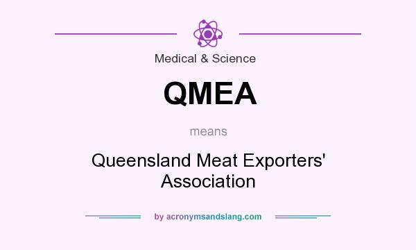 What does QMEA mean? It stands for Queensland Meat Exporters` Association