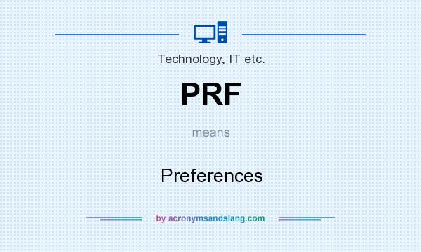 What does PRF mean? It stands for Preferences