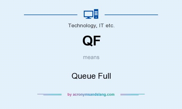 What does QF mean? It stands for Queue Full
