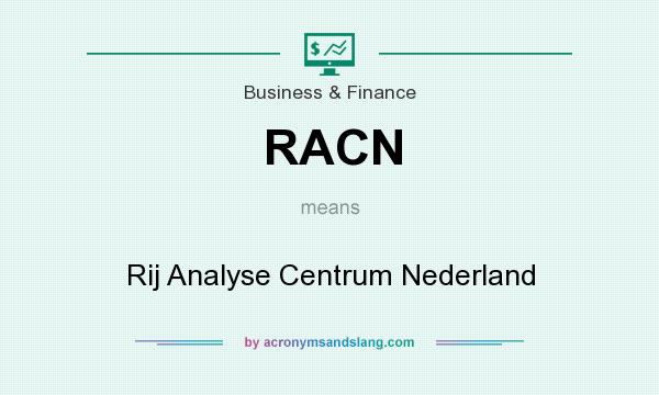 What does RACN mean? It stands for Rij Analyse Centrum Nederland