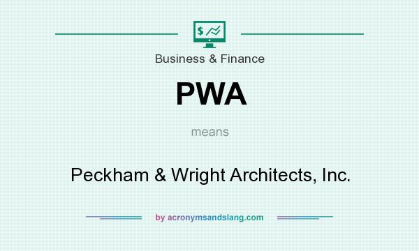 What does PWA mean? It stands for Peckham & Wright Architects, Inc.