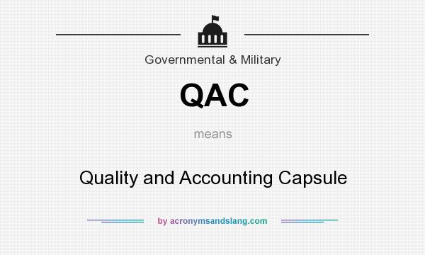 What does QAC mean? It stands for Quality and Accounting Capsule