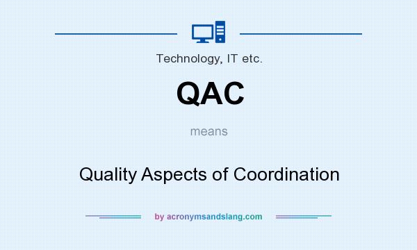 What does QAC mean? It stands for Quality Aspects of Coordination