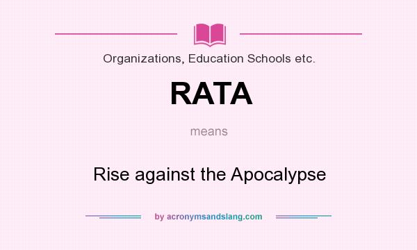 What does RATA mean? It stands for Rise against the Apocalypse