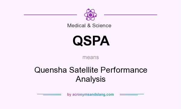 What does QSPA mean? It stands for Quensha Satellite Performance Analysis