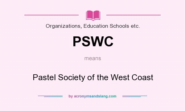 What does PSWC mean? It stands for Pastel Society of the West Coast