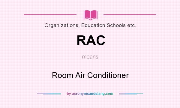 What does RAC mean? It stands for Room Air Conditioner