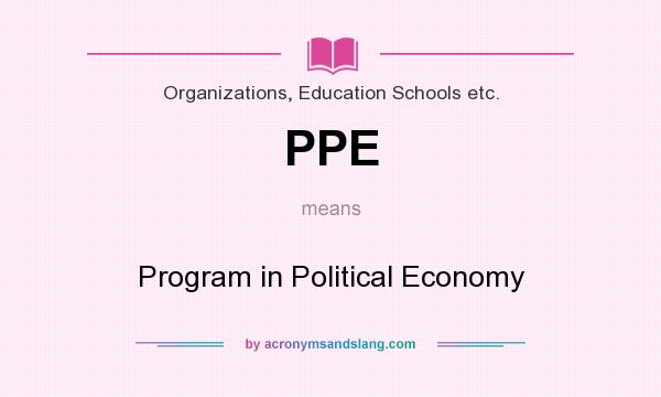 What does PPE mean? It stands for Program in Political Economy
