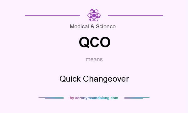 What does QCO mean? It stands for Quick Changeover