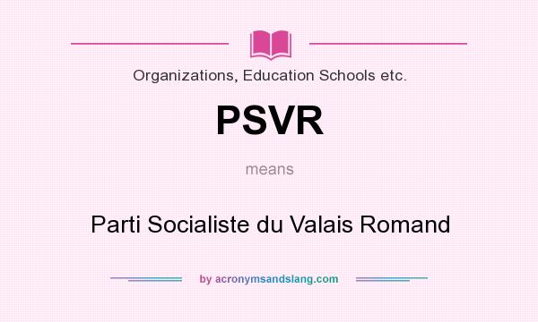 What does PSVR mean? It stands for Parti Socialiste du Valais Romand