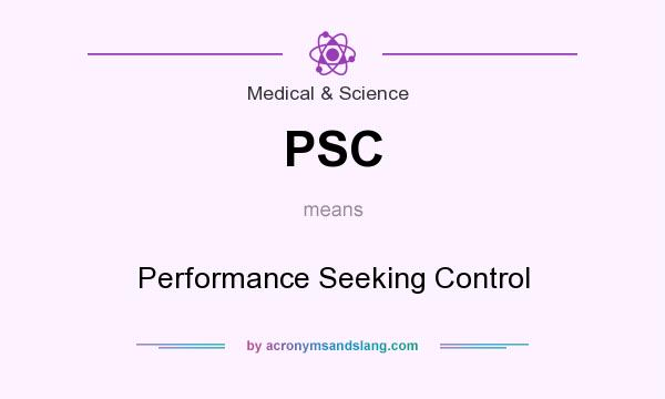 What does PSC mean? It stands for Performance Seeking Control
