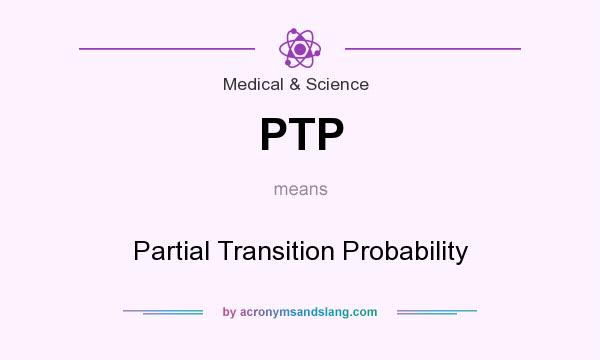What does PTP mean? It stands for Partial Transition Probability