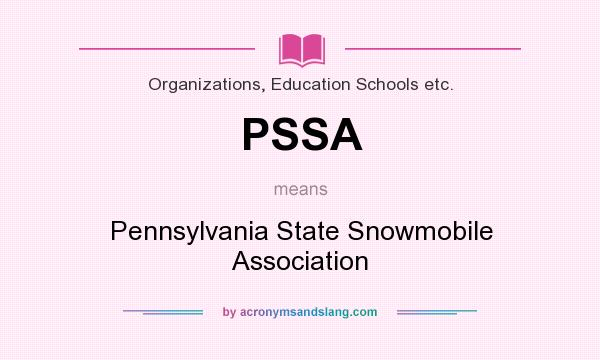 What does PSSA mean? It stands for Pennsylvania State Snowmobile Association
