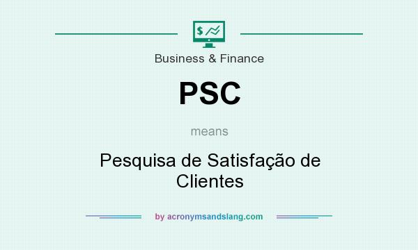 What does PSC mean? It stands for Pesquisa de Satisfação de Clientes