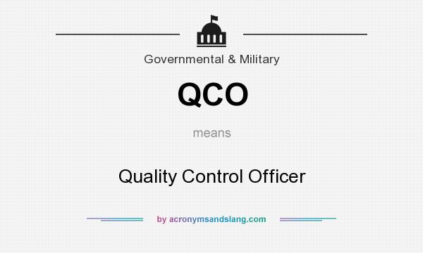What does QCO mean? It stands for Quality Control Officer