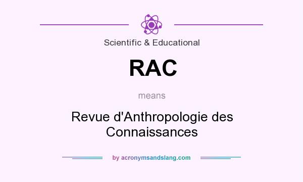 What does RAC mean? It stands for Revue d`Anthropologie des Connaissances