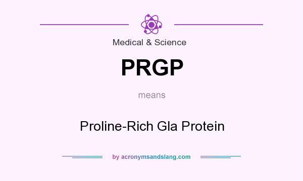 What does PRGP mean? It stands for Proline-Rich Gla Protein