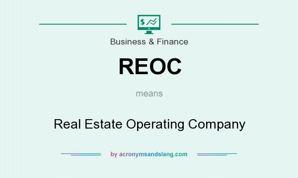 What does REOC mean? It stands for Real Estate Operating Company