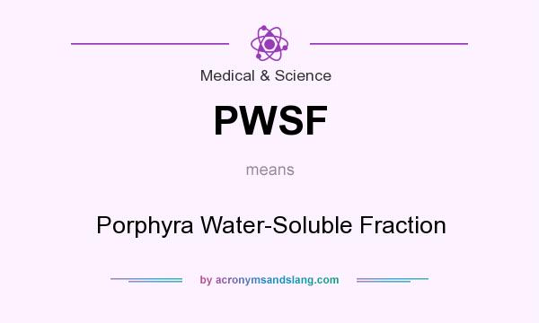 What does PWSF mean? It stands for Porphyra Water-Soluble Fraction