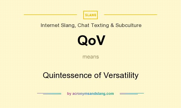 What does QoV mean? It stands for Quintessence of Versatility