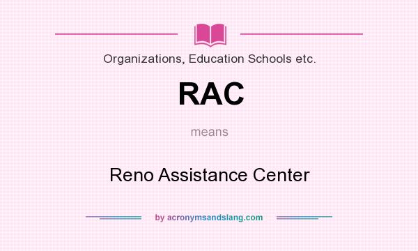 What does RAC mean? It stands for Reno Assistance Center