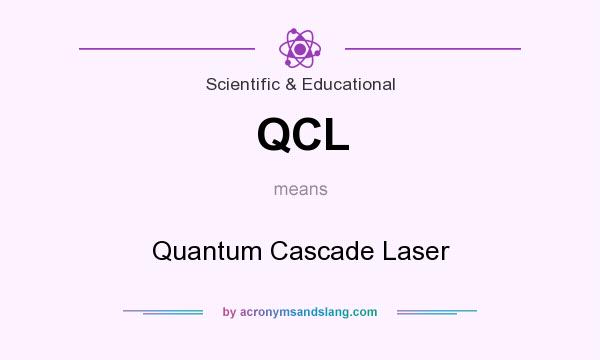 What does QCL mean? It stands for Quantum Cascade Laser