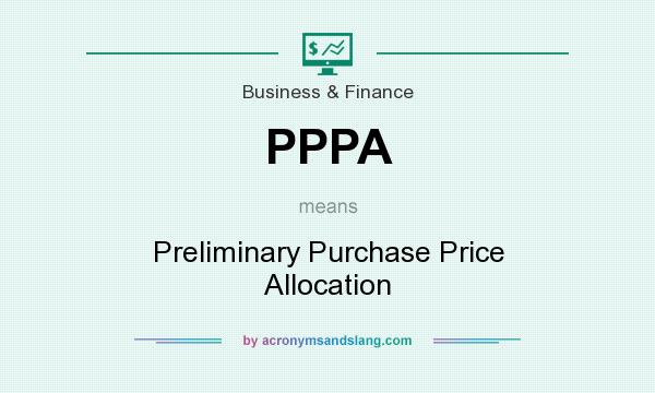 What does PPPA mean? It stands for Preliminary Purchase Price Allocation