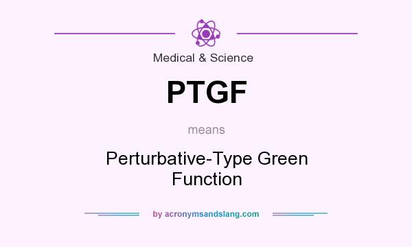 What does PTGF mean? It stands for Perturbative-Type Green Function