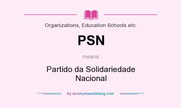 What does PSN mean? It stands for Partido da Solidariedade Nacional