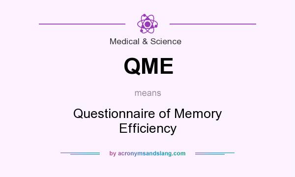 What does QME mean? It stands for Questionnaire of Memory Efficiency