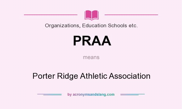 What does PRAA mean? It stands for Porter Ridge Athletic Association