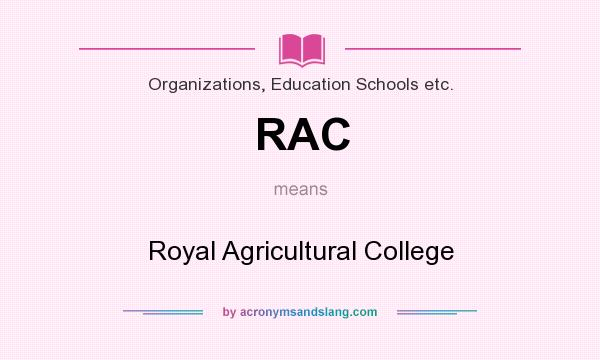 What does RAC mean? It stands for Royal Agricultural College