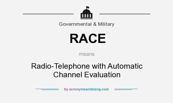 What does RACE mean? It stands for Radio-Telephone with Automatic Channel Evaluation