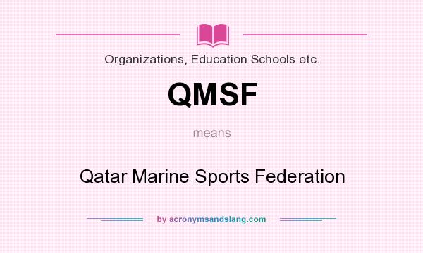 What does QMSF mean? It stands for Qatar Marine Sports Federation