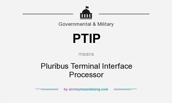 What does PTIP mean? It stands for Pluribus Terminal Interface Processor