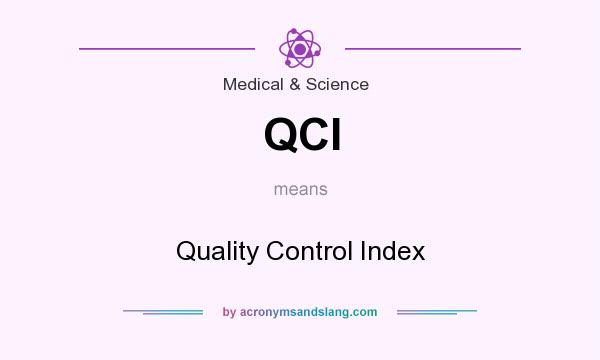 What does QCI mean? It stands for Quality Control Index