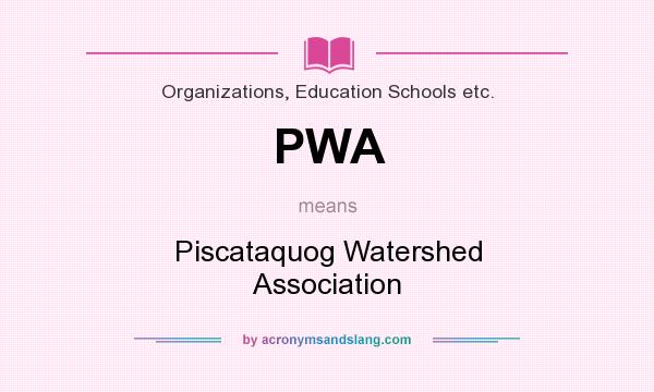 What does PWA mean? It stands for Piscataquog Watershed Association