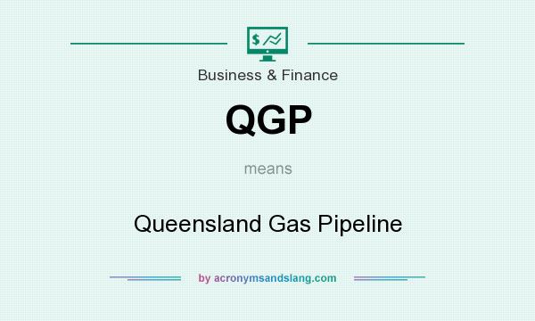 What does QGP mean? It stands for Queensland Gas Pipeline