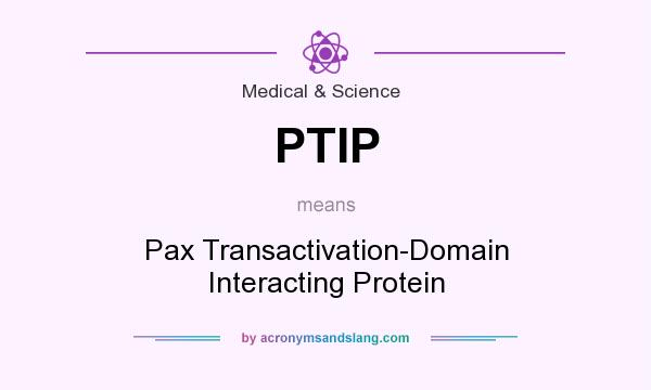 What does PTIP mean? It stands for Pax Transactivation-Domain Interacting Protein