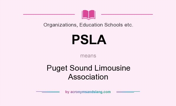 What does PSLA mean? It stands for Puget Sound Limousine Association