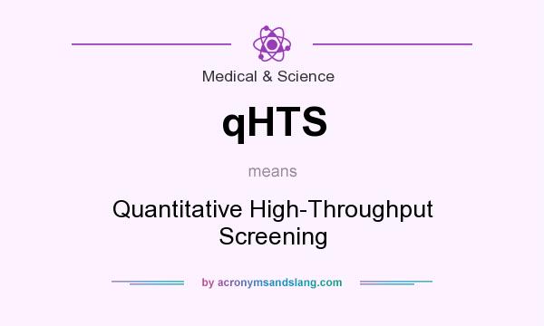 What does qHTS mean? It stands for Quantitative High-Throughput Screening