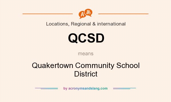 What does QCSD mean? It stands for Quakertown Community School District