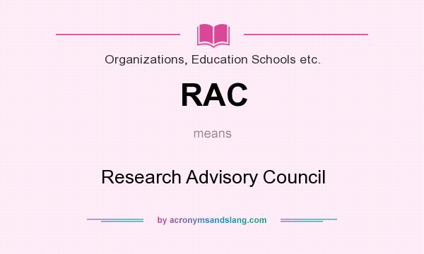 What does RAC mean? It stands for Research Advisory Council