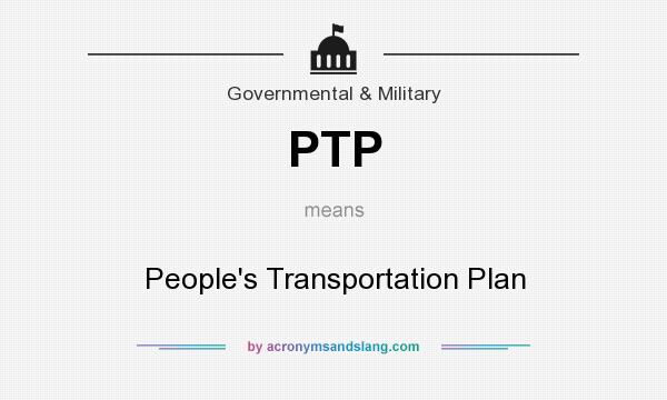 What does PTP mean? It stands for People`s Transportation Plan
