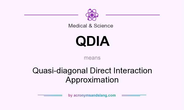 What does QDIA mean? It stands for Quasi-diagonal Direct Interaction Approximation