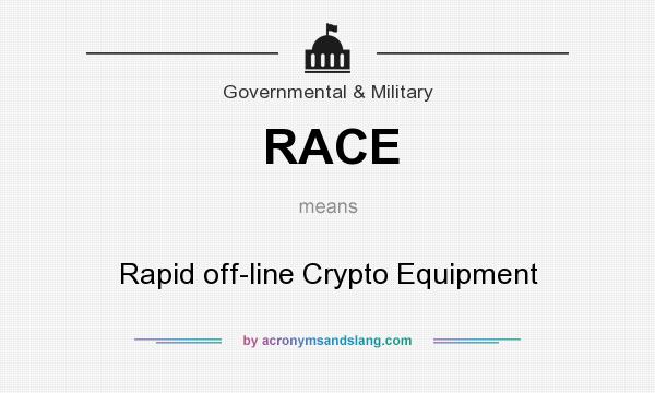 What does RACE mean? It stands for Rapid off-line Crypto Equipment